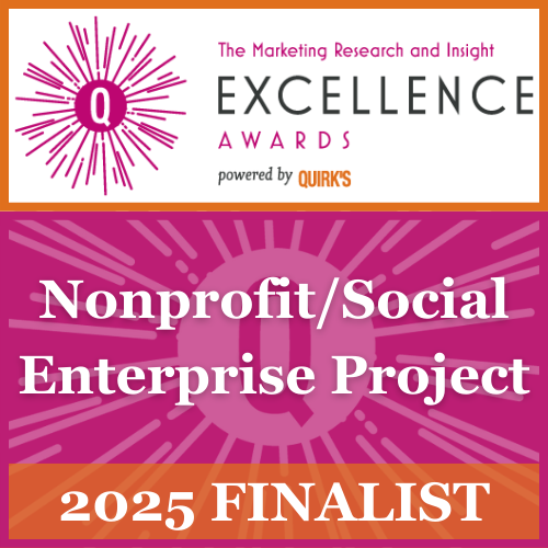 Shortlisted as Finalist for the Nonprofit/Social Enterprise Project award at Quirk's Excellence Awards 2025